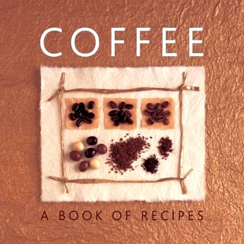 Lorenz Books Coffee: A Book of Recipes Helen Sudell Lorenz Books