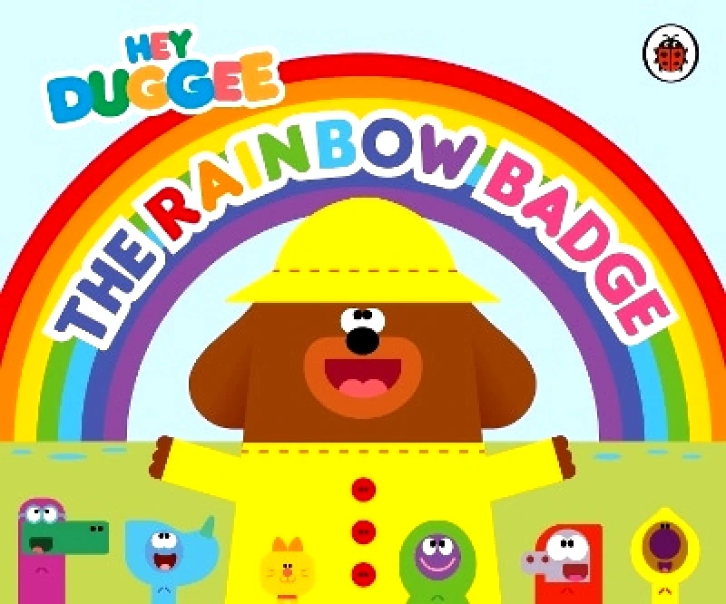 BBC Children's Books Hey Duggee: The Rainbow Badge BBC Children's Books