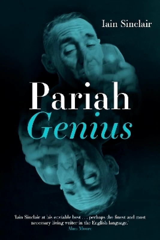 CHEERIO Publishing Pariah Genius Iain Sinclair CHEERIO Publishing