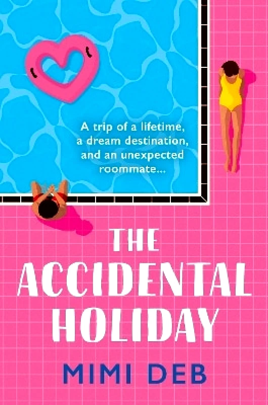 AVON, a division of HarperCollins Publishers Ltd The Accidental Holiday Mimi Deb AVON, a division of HarperCollins Publishers Ltd