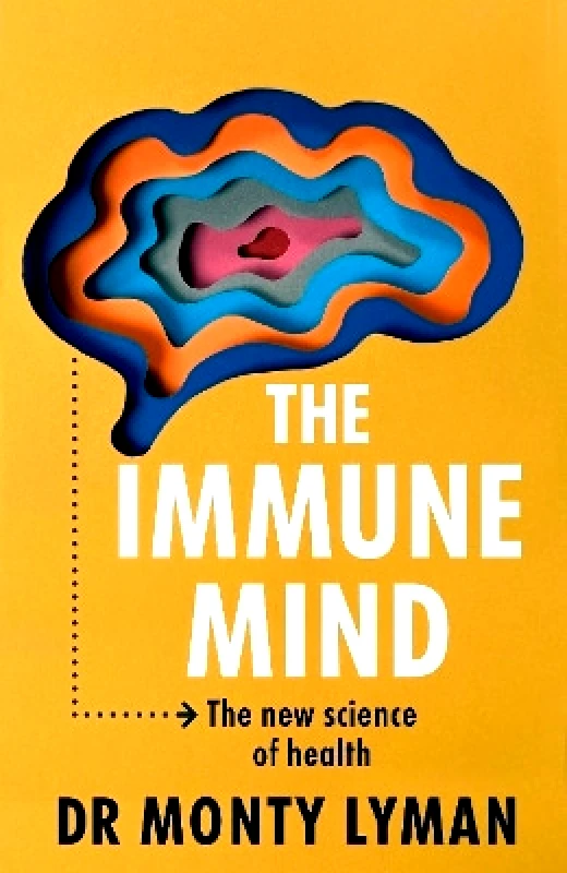 Torva The Immune Mind: The new science of health Monty Lyman Torva