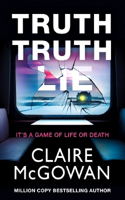 Thomas & Mercer Truth Truth Lie Claire McGowan Thomas & Mercer 0521