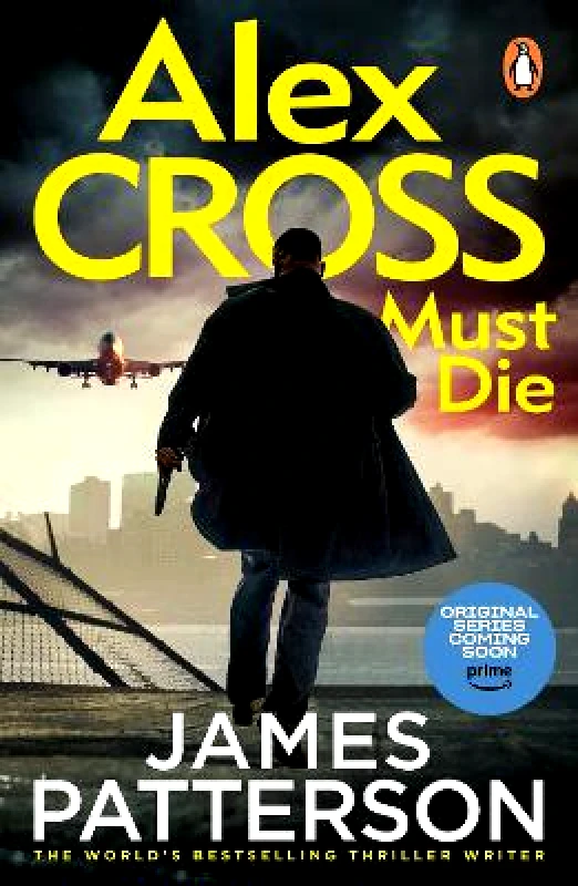 Penguin (Cornerstone) Alex Cross Must Die: (Alex Cross 31) James Patterson Penguin (Cornerstone)