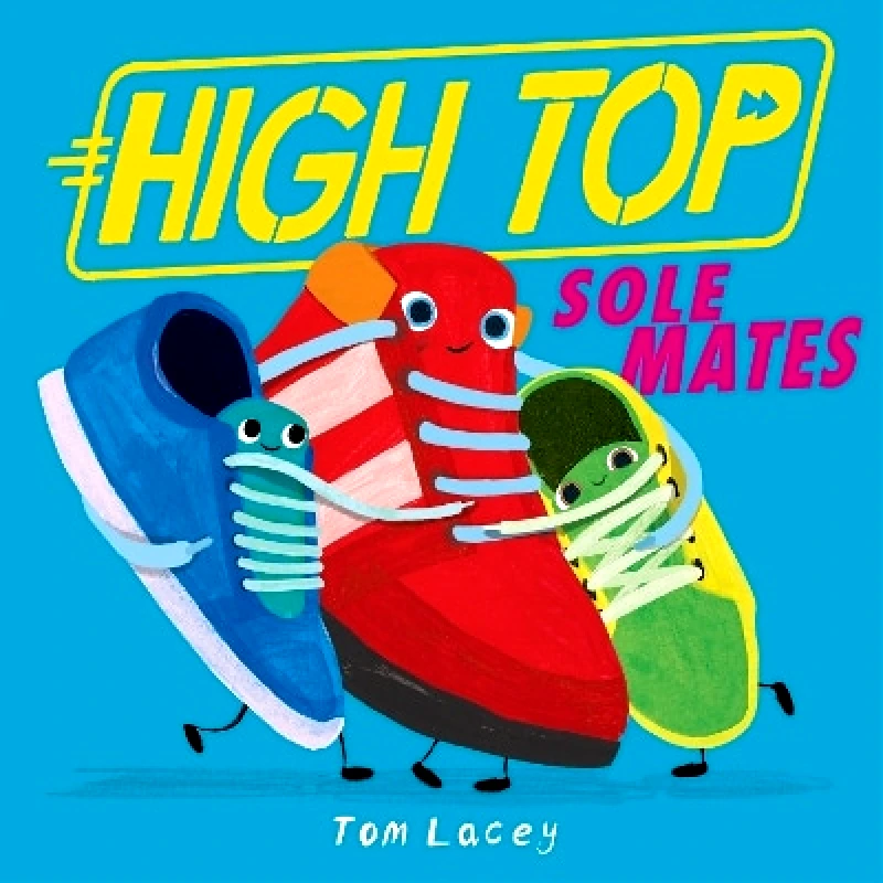 Stripes Publishing High Top: Sole Mates Tom Lacey Stripes Publishing