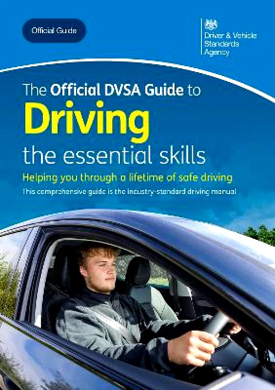 TSO The official DVSA guide to driving: the essential skills Driver and Vehicle Standards Agency TSO