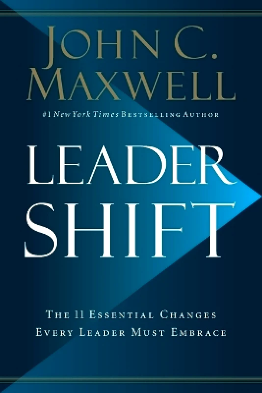 HarperCollins Leadership Leadershift: The 11 Essential Changes Every Leader Must Embrace John C. Maxwell HarperCollins Leadership