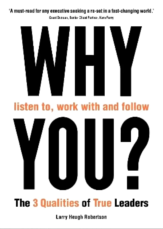 Profile Editions WHY listen to, work with and follow YOU?: The 3 Qualities of True Leaders Larry Heugh Robertson Profile Editions 1102