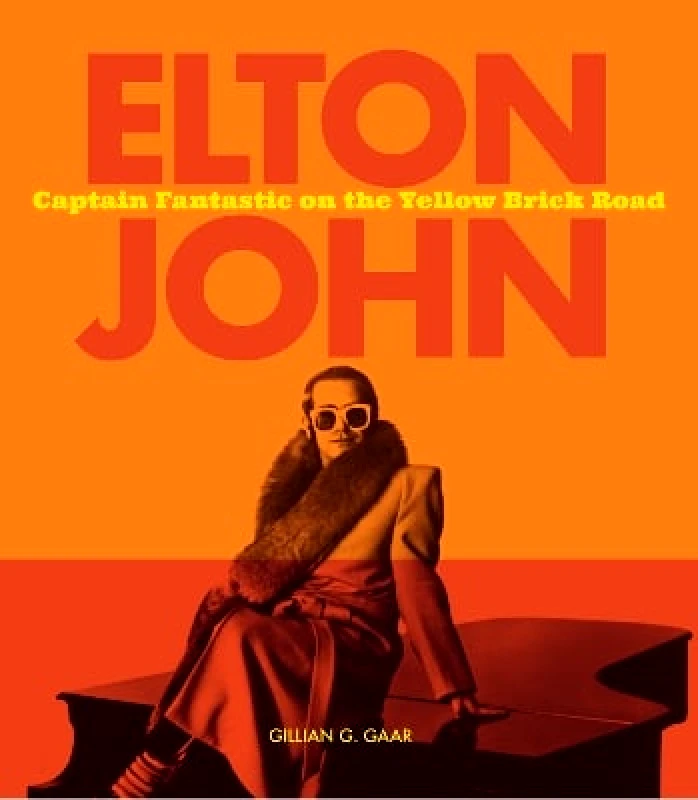 Motorbooks Elton John: Captain Fantastic on the Yellow Brick Road Gillian G. Gaar Motorbooks 0208