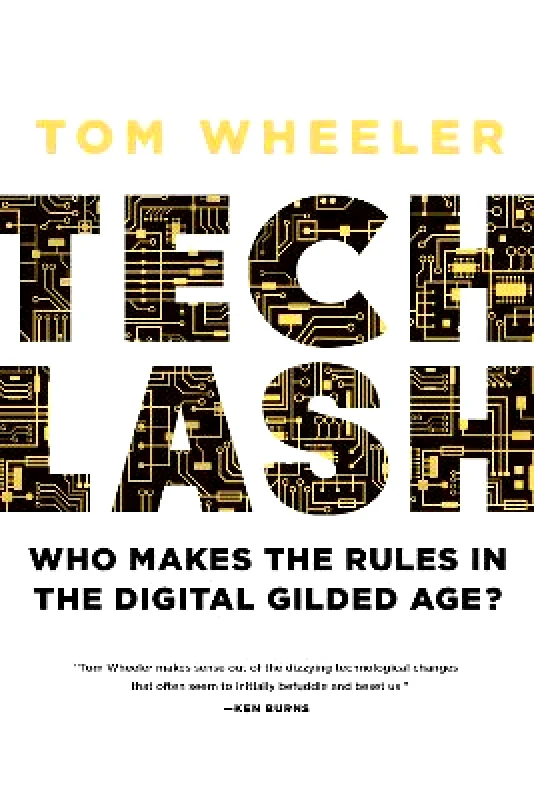 Brookings Institution Techlash: Who Makes the Rules in the Digital Gilded Age? Tom Wheeler Brookings Institution 1015