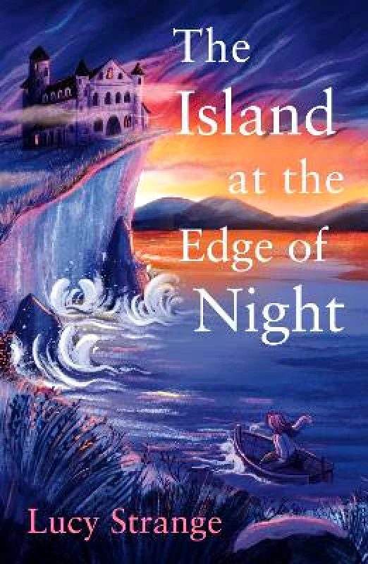 Chicken House Ltd The Island at the Edge of Night Lucy Strange Chicken House Ltd 0411