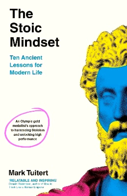 Penguin Life The Stoic Mindset: 10 Ancient Lessons for Modern Life Mark Tuitert Penguin Life