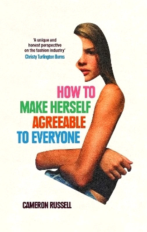 How to Make Herself Agreeable to Everyone: 'A book of real power' ― STYLIST, Best Non-Fiction Books of 2024 Cameron Russell Oneworld Publications 0702 φωτογραφία