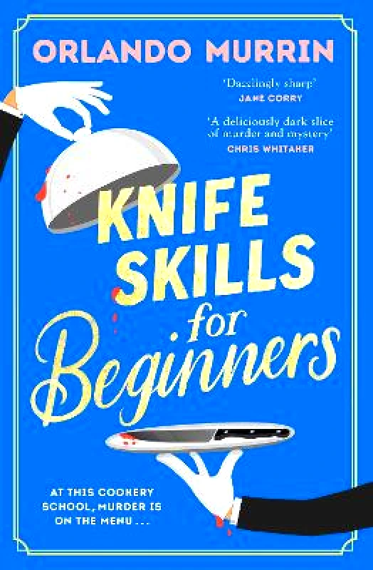 Bantam (Transworld) Knife Skills for Beginners Orlando Murrin Bantam (Transworld)