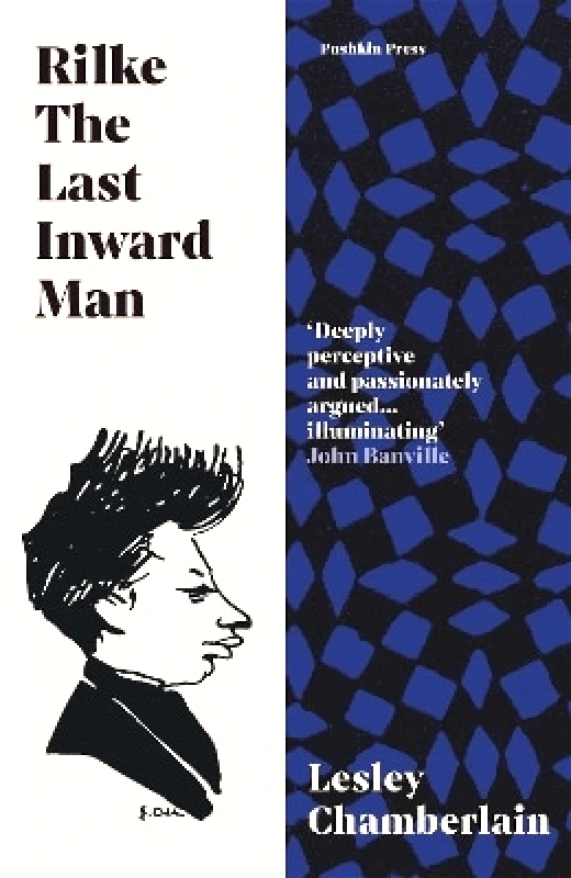 Pushkin Press Rilke: The Last Inward Man Lesley Chamberlain Pushkin Press