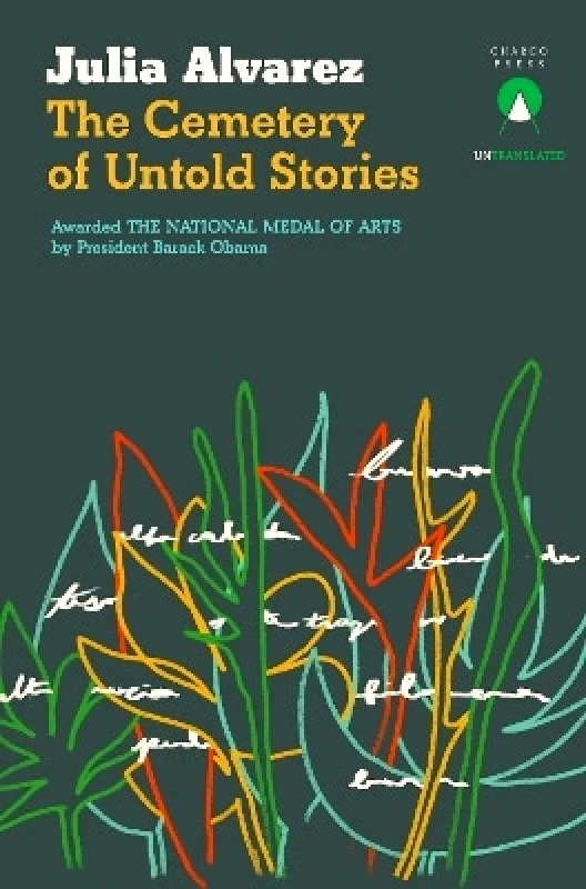 Charco Press The Cemetery of Untold Stories Julia Alvarez Charco Press 0604