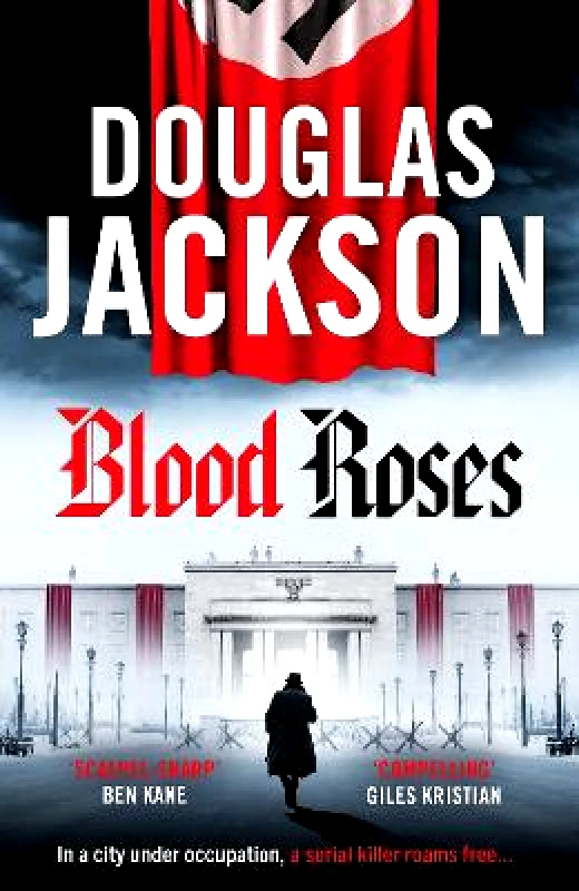 Canelo Action Blood Roses: Introducing 'the natural heir to Kerr's Bernie Gunther' Douglas Jackson Canelo Action