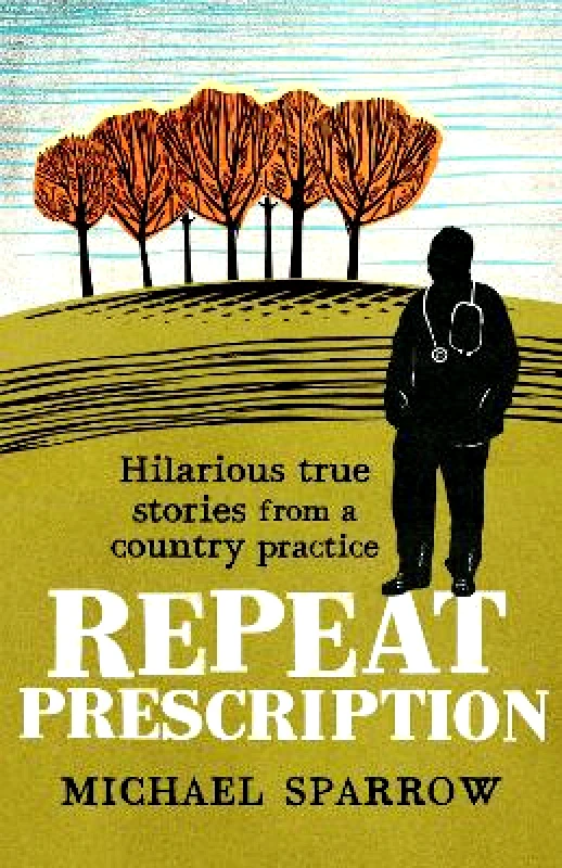 Prelude Repeat Prescription: Hilarious True Stories from a Country Practice Michael Sparrow Prelude