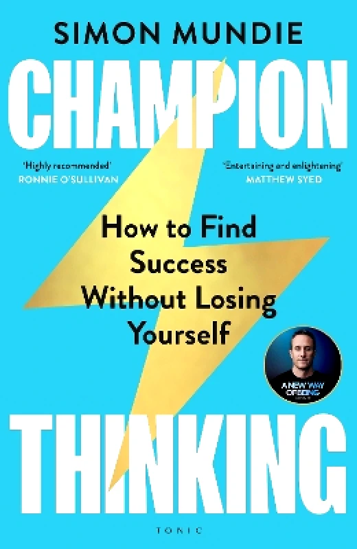 Bloomsbury Tonic Champion Thinking: How to Find Success Without Losing Yourself Simon Mundie Bloomsbury Tonic 0403