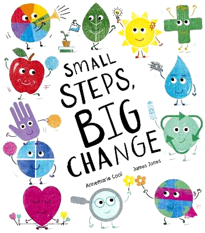 Little Tiger Press Small Steps, Big Change Annemarie Cool Little Tiger Press