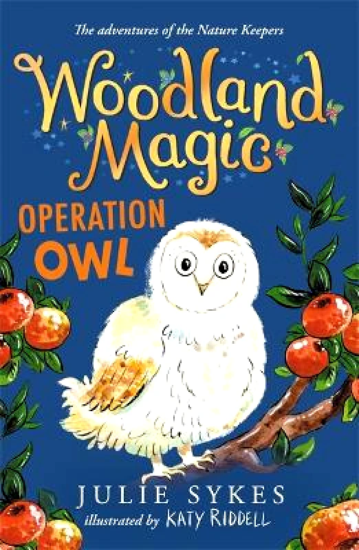 Piccadilly Press Woodland Magic 4: Operation Owl Julie Sykes Piccadilly Press