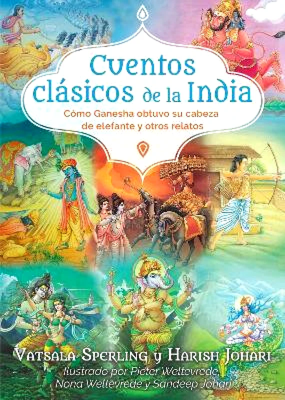 Inner Traditions Bear and Company Cuentos clásicos de la India: Cómo Ganesha obtuvo su cabeza de elefante y otros relatos Harish Johari Inner Traditions Bear and Company 0102