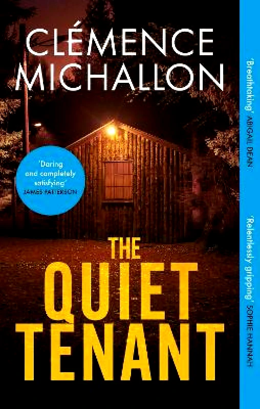 Abacus The Quiet Tenant: ‘Entirely convincing and relentlessly gripping… I was hooked until the last word’ Sophie Hannah Clemence Michallon Abacus 0409
