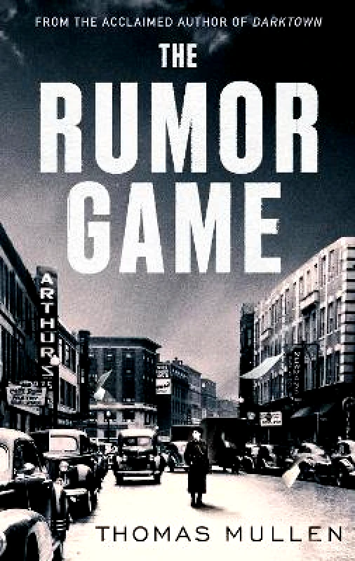 Abacus The Rumor Game: The superb World War II-set US thriller from the award-winning author of Darktown Thomas Mullen Abacus 0528