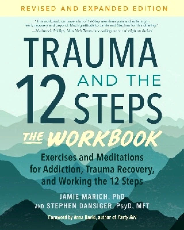 North Atlantic Books,U.S. Trauma and the 12 Steps--The Workbook: Exercises and Meditations for Addiction, Trauma Recovery, and Working the 12 Ste ps--Revised and expanded edition Stephen Dansiger North Atlantic Books,U.S.