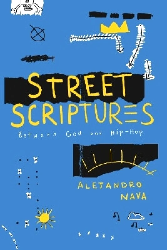 University of Chicago Press Street Scriptures: Between God and Hip-Hop Alejandro Nava University of Chicago Press 0531