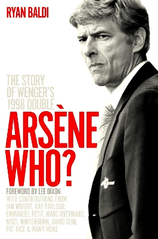 Arsène Who?: The Story of Wenger's 1998 Double Ryan Baldi Cassell 0130 φωτογραφία
