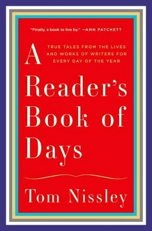 A Reader's Book of Days: True Tales from the Lives and Works of Writers for Every Day of the Year Tom Nissley WW Norton & Co 1206 φωτογραφία