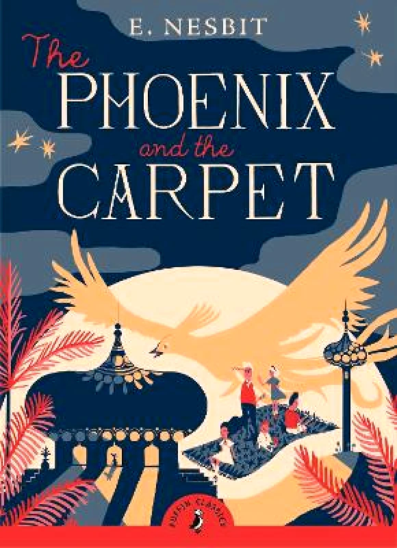 Puffin Classics The Phoenix and the Carpet Edith Nesbit Puffin Classics