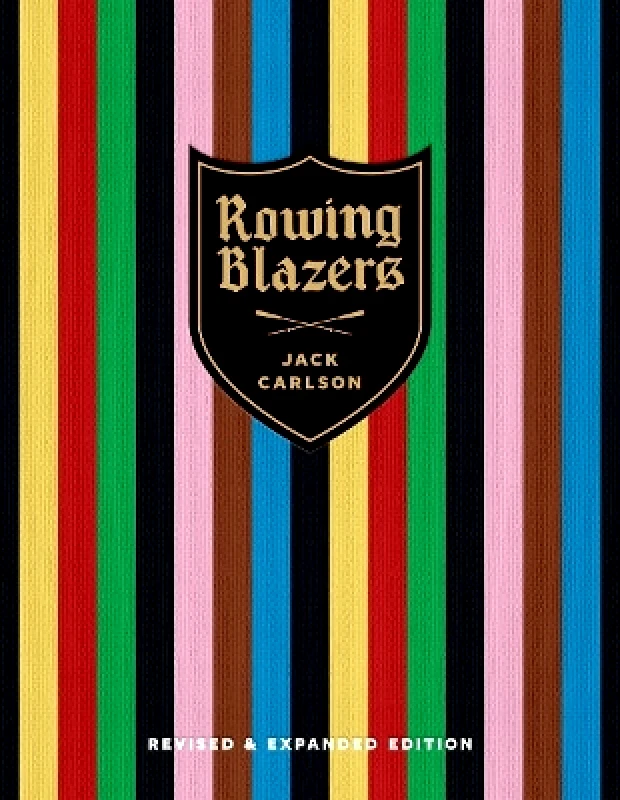 Vendome Press Rowing Blazers: Revised and Expanded Edition Jack Carlson Vendome Press 0425