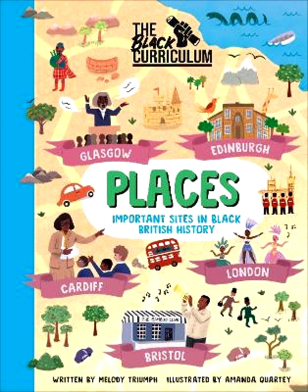 DK Children The Black Curriculum Places: Important Sites in Black British History The Black Curriculum CIC DK Children