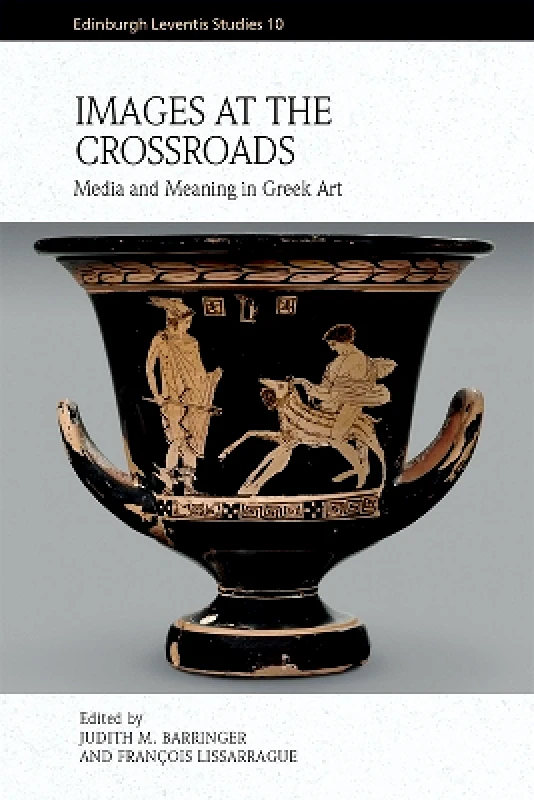 Images at the Crossroads: Media and Meaning in Greek Art Edinburgh University Press φωτογραφία