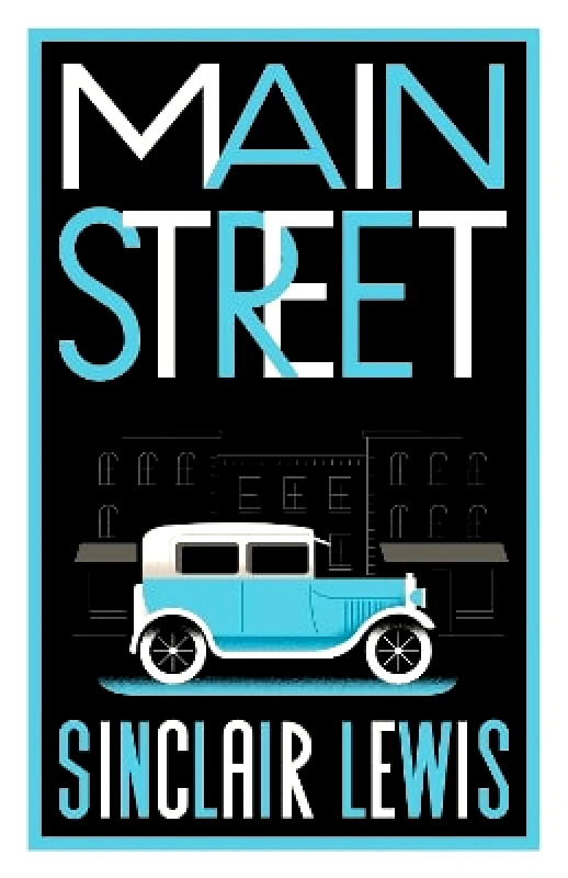 Alma Classics Main Street: Fully annotated edition with over 400 notes Sinclair Lewis Alma Classics