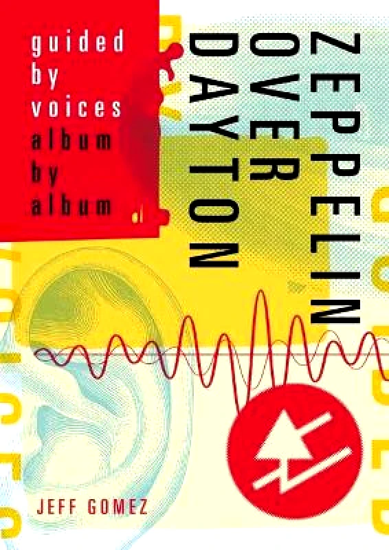 Jawbone Zeppelin Over Dayton: Guided By Voices Album By Album Jeff Gomez Jawbone