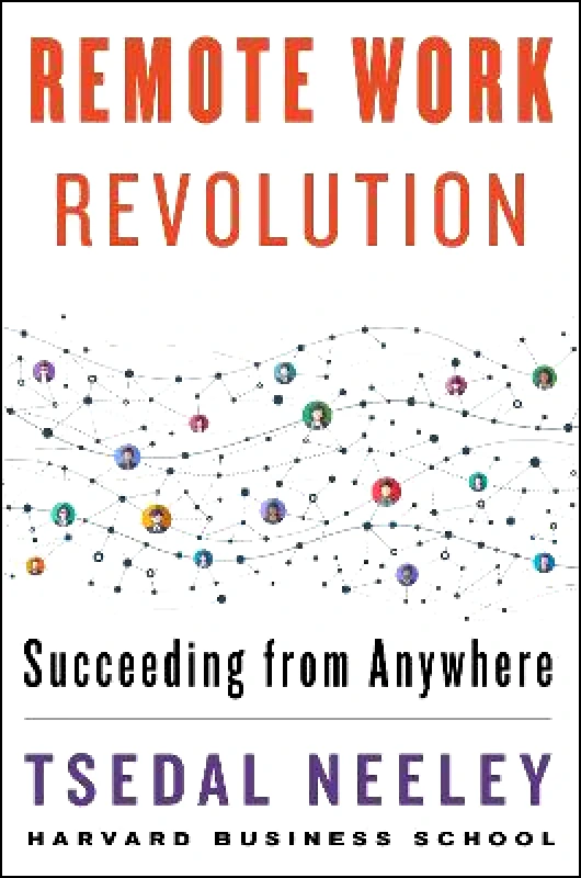 Harper Business Remote Work Revolution: Succeeding from Anywhere Tsedal Neeley Harper Business