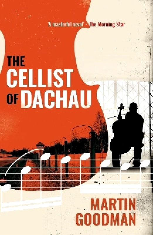 Barbican Press The Cellist of Dachau Martin Goodman Barbican Press