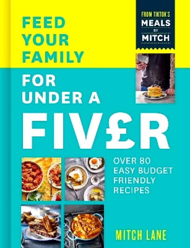 Thorsons Feed Your Family for Under a Fiver: Over 80 budget-friendly, super simple recipes for the whole family from TikTok star Meals by Mitch Mitch Lane Thorsons