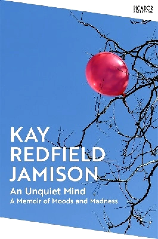 An Unquiet Mind: A Memoir of Moods and Madness Kay Redfield Jamison Picador 0827 φωτογραφία