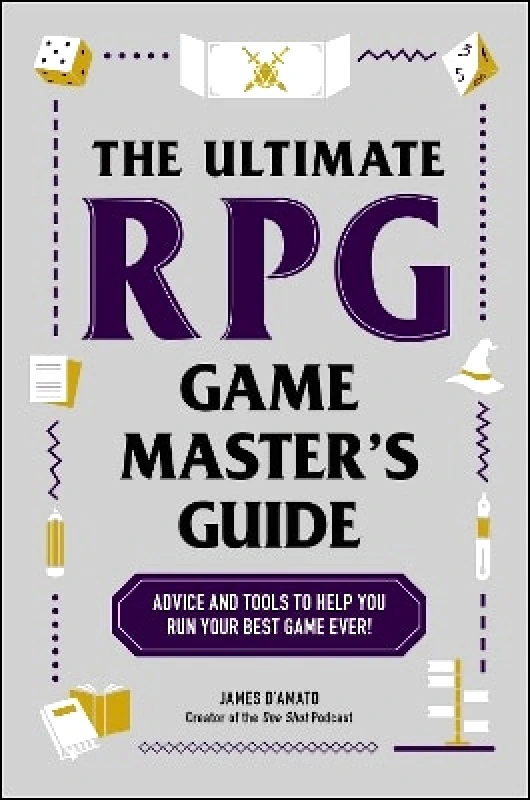 The Ultimate RPG Game Master's Guide: Advice and Tools to Help You Run Your Best Game Ever! James D’Amato Adams Media Corporation 0425 φωτογραφία
