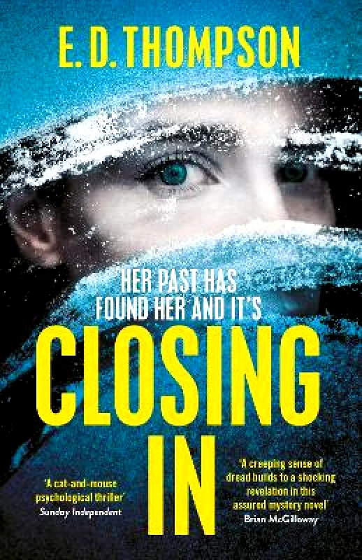 Hachette Books Ireland Closing In: A page-turning suspenseful thriller E.D. Thompson Hachette Books Ireland 0220