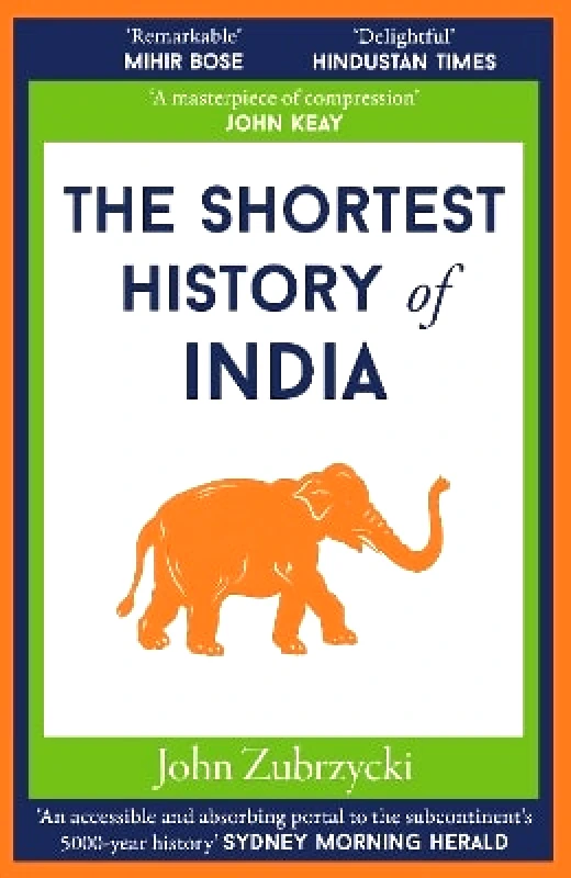 Old Street Publishing The Shortest History of India John Zubrzycki Old Street Publishing