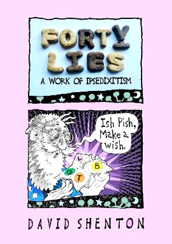 Knockabout Comics Forty Lies: A Work of IPSEDIXITISM David Shenton Knockabout Comics