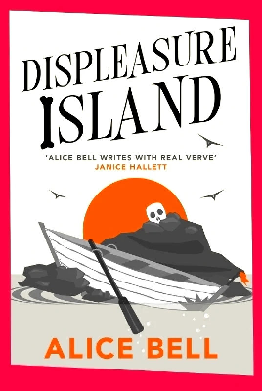 Corvus Displeasure Island: 'Warm, smart and laugh-out-loud funny' Andrea Mara Alice Bell Corvus