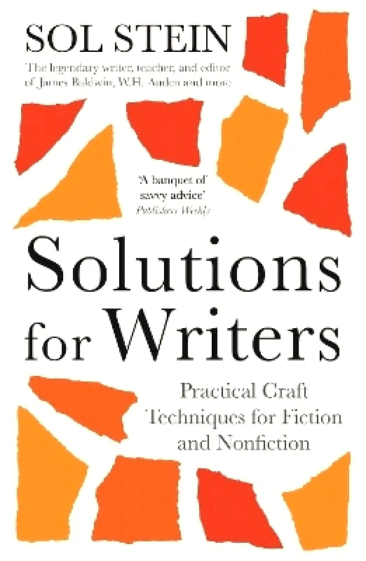 Souvenir Press Ltd Solutions for Writers: Practical Lessons on Craft by the Legendary Editor of James Baldwin, W.H. Auden, and Many More Sol Stein Souvenir Press Ltd