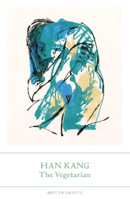 Granta Books The Vegetarian: Winner of the 2024 Nobel Prize in Literature Han Kang Granta Books