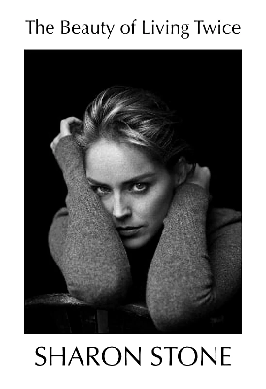Allen & Unwin The Beauty of Living Twice Sharon Stone Allen & Unwin