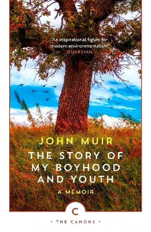 Canongate Canons The Story of My Boyhood and Youth John Muir Canongate Canons
